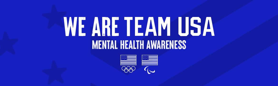 We Are Team USA. Mental Health Awareness Month