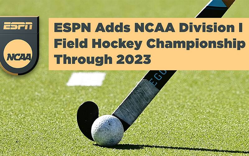 ESPN Adds NCAA Division I Field Hockey Championship Through 2023