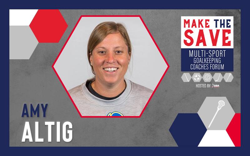 Amy Altig will be a presenting speaker at the virtual 2021 Make the Save: Multi-Sport Goalkeeping Coaches Forum, hosted by USA Field Hockey
