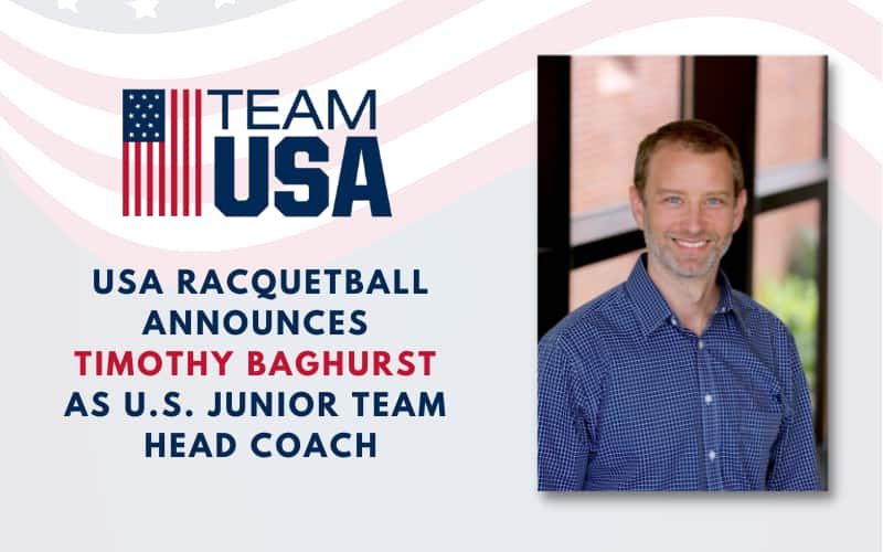 USA Racquetball Announces Timothy Baghurst as U.S. Junior Team Head Coach