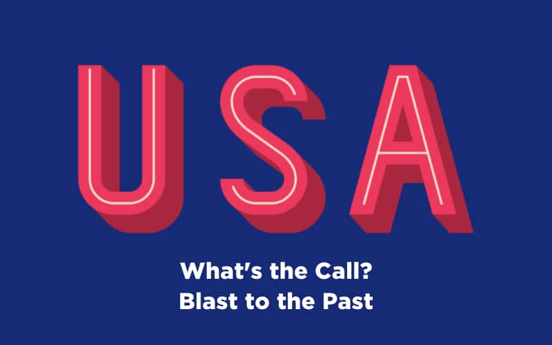 What's the Call? Blast to the Past
