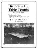 History of U.S. Table Tennis - Volume I: 1928-1939 by Tim Boggan