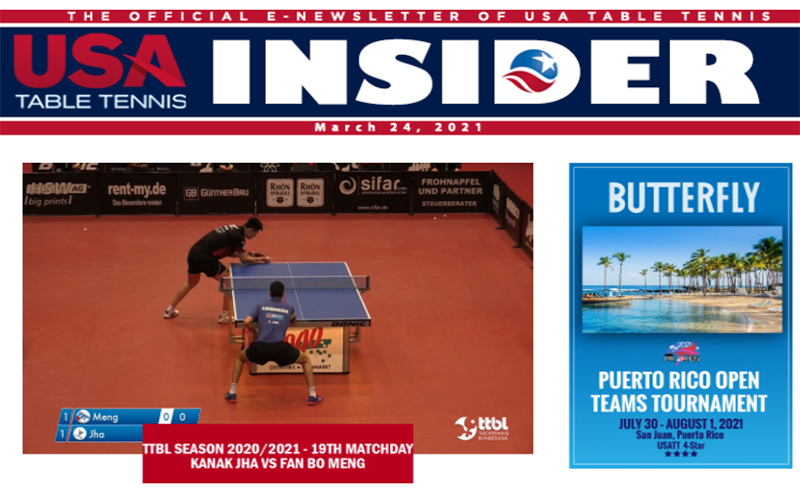 USATT Insder March 24th Cover - Kanak Jha playing Fan Bo Meng and Butterfly Puerto Rico Open Teams Tournament Promo
